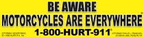 BE AWARE MOTORCYCLES ARE EVERYWHERE bumper sticker